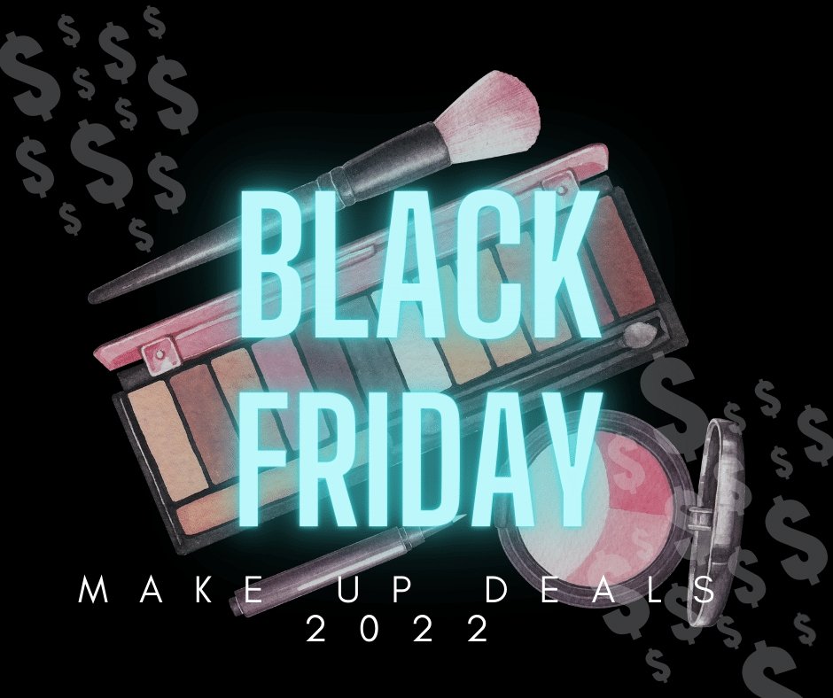 Black Friday Make Up Deals 2022 - liquidation.store
